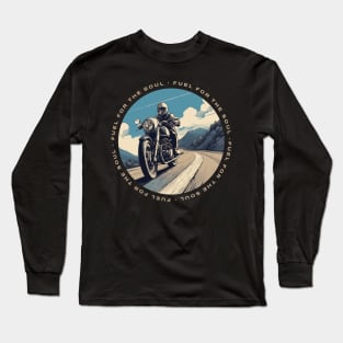 Fuel for the soul motorcycle Long Sleeve T-Shirt